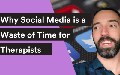 VIDEO| Why Social Media is a Waste of Time for Therapists