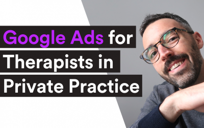VIDEO| Google Ads for Therapists in Private Practice