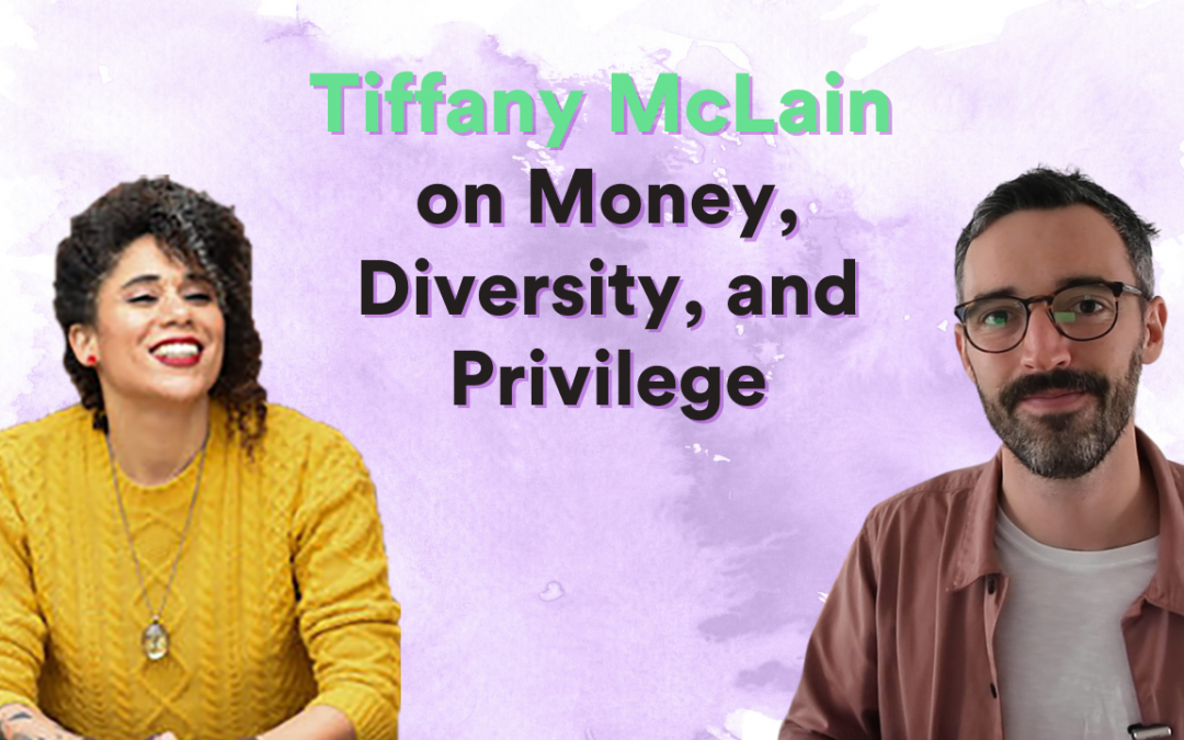 VIDEO| Tiffany McLain on Money, Diversity, and Privilege